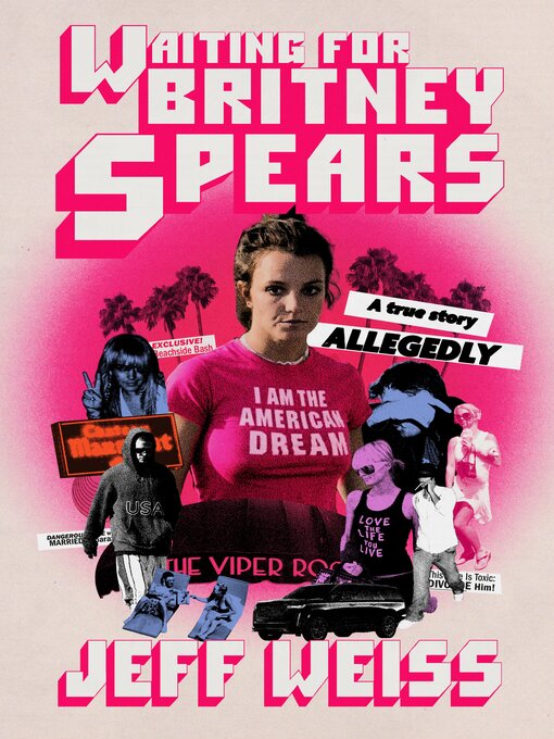 Title details for Waiting for Britney Spears by Jeff Weiss - Wait list